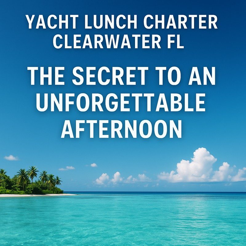 Yacht Lunch Charter Clearwater FL
